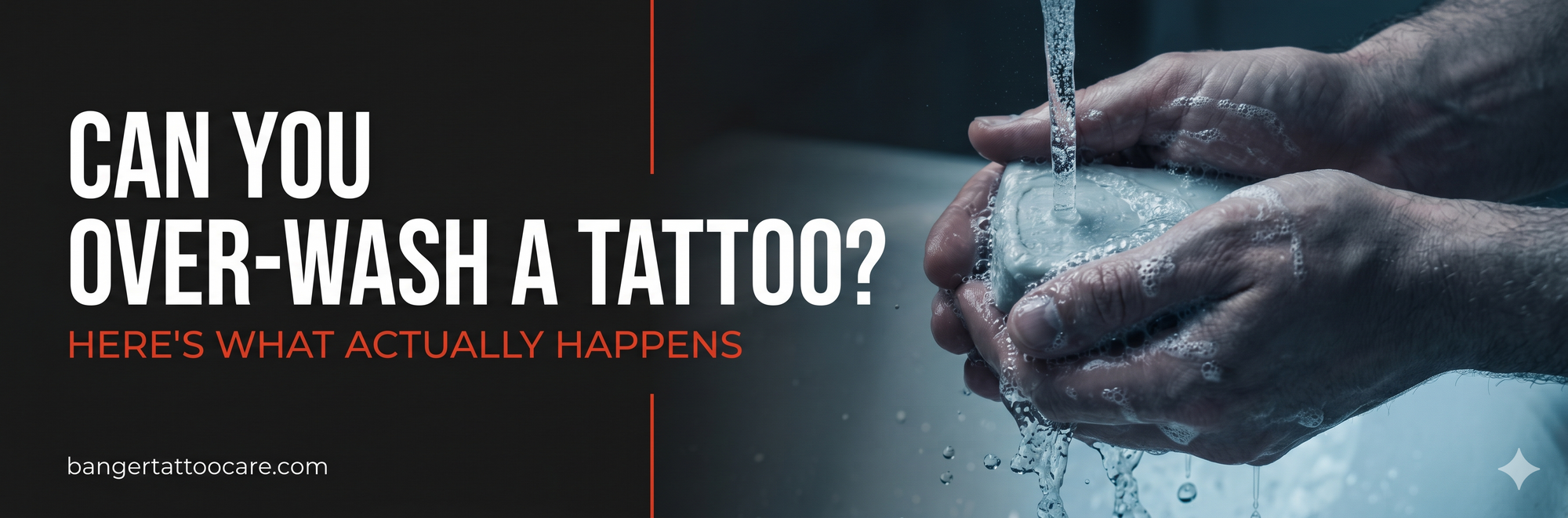 Hands lathering bar soap under water — can you over-wash a new tattoo and what is the right washing frequency and protocol for tattoo aftercare