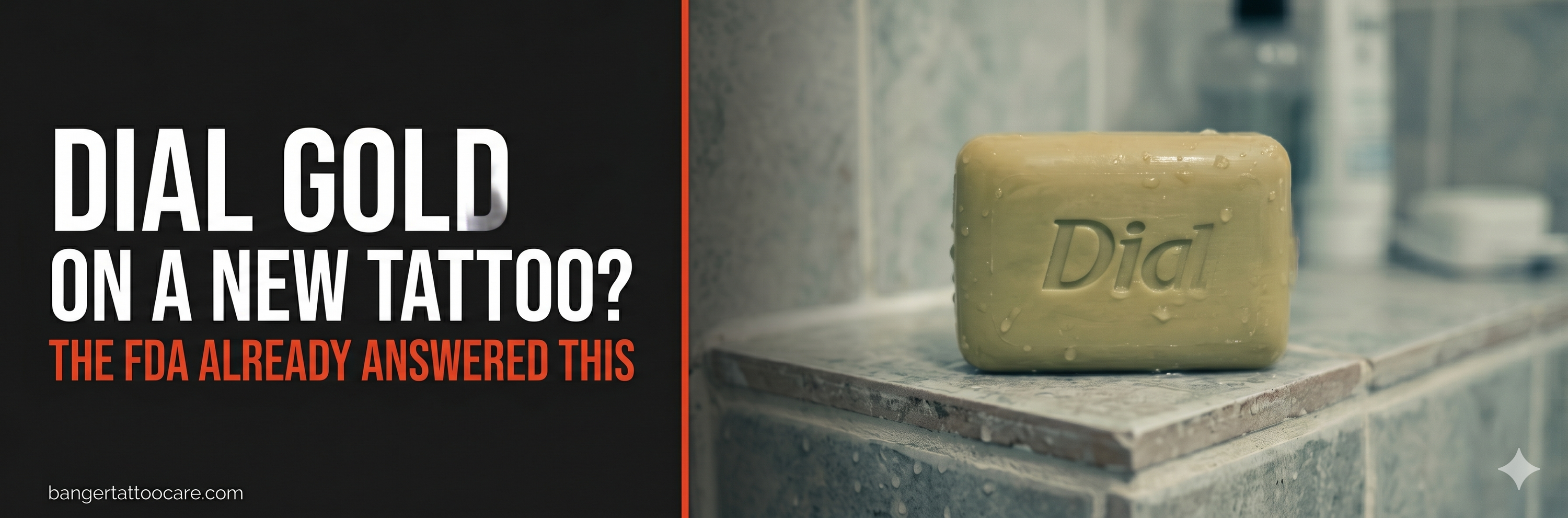 Gold bar soap on bathroom surface — is Dial Gold safe for a new tattoo and what the FDA 2016 antibacterial soap ruling means for tattoo aftercare