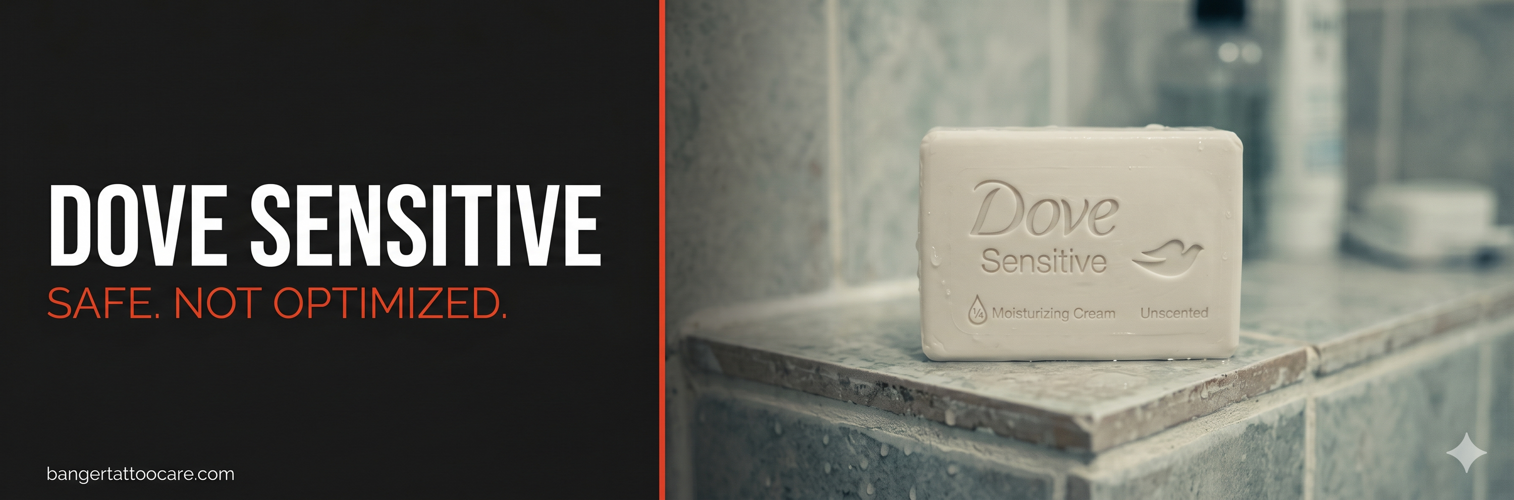 Dove Sensitive bar soap compared to Day 1 Bar by Banger Tattoo Care for healing new tattoos — fragrance-free but not optimized for tattoo aftercare