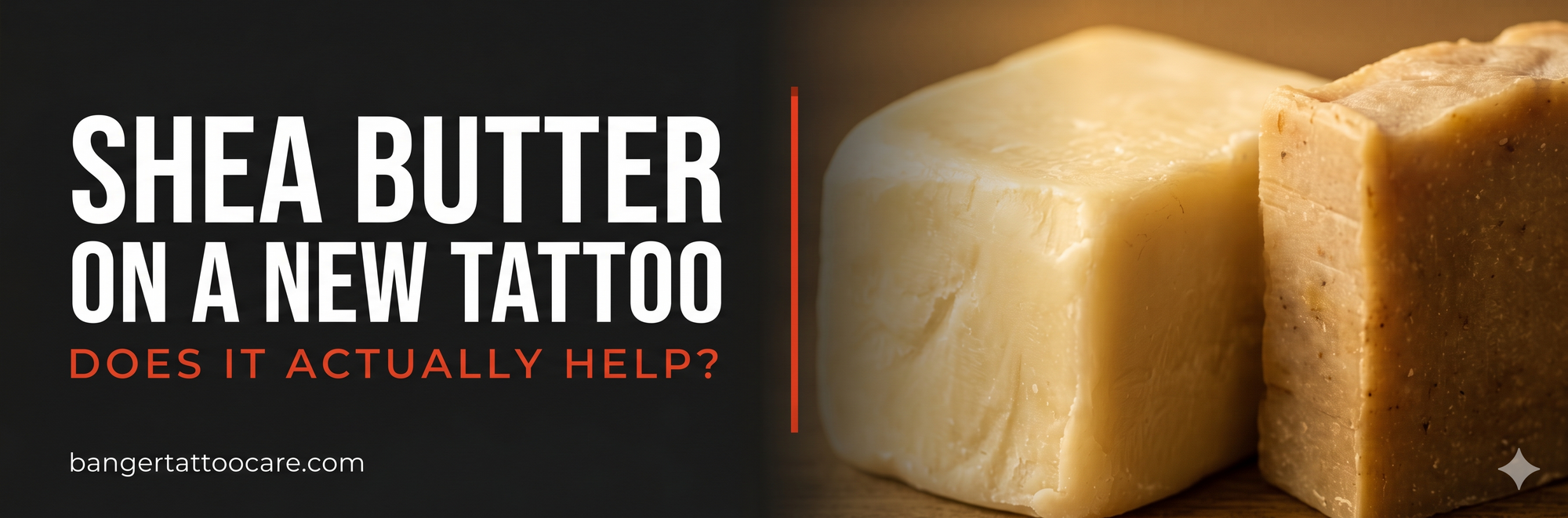 Raw shea butter next to Day 1 Bar by Banger Tattoo Care — is shea butter good for healing tattoos and what is the right format for aftercare